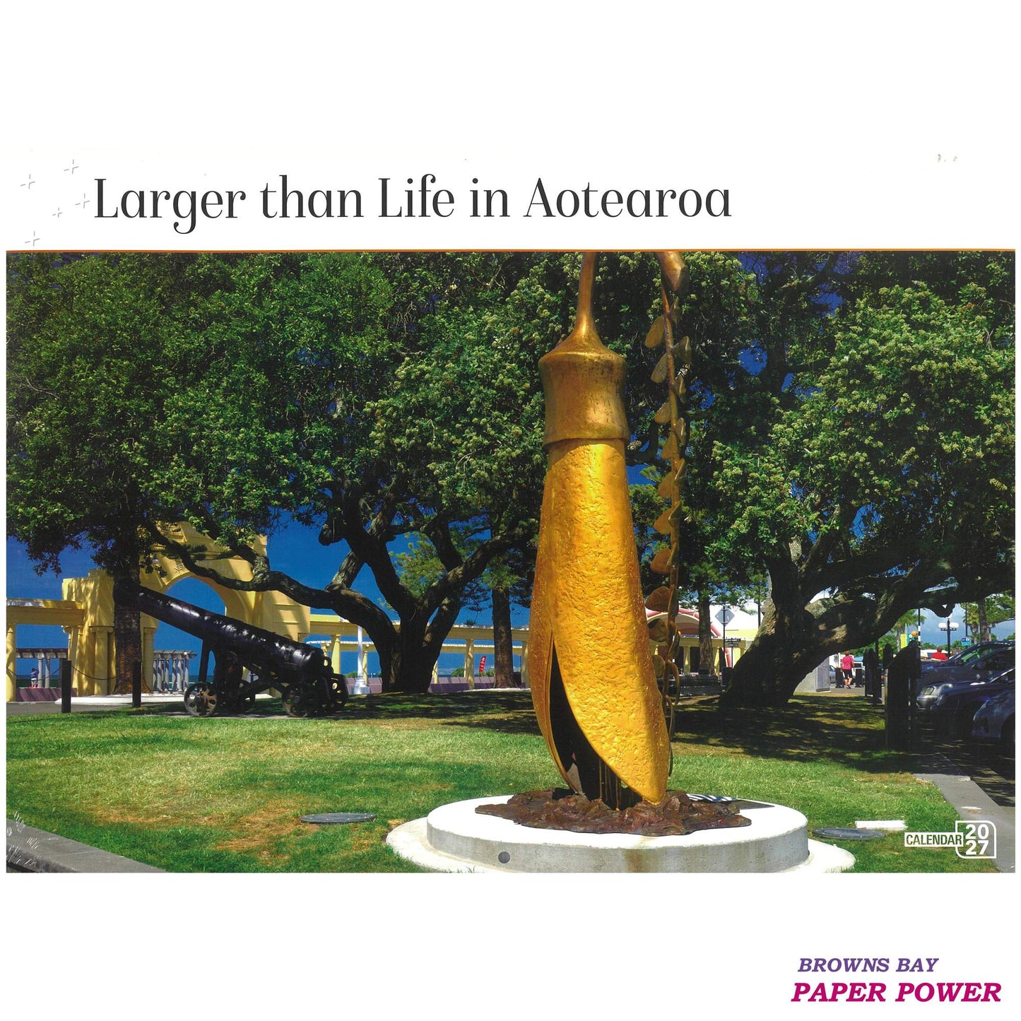 2027 Wall Calendar - Larger Than Life In Aotearoa