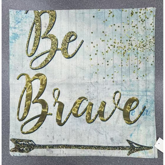Cushion Cover Be Brave